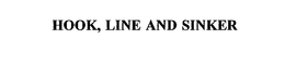 HOOK, LINE AND SINKER trademark