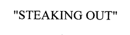 STEAKING OUT trademark
