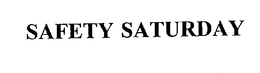 SAFETY SATURDAY trademark
