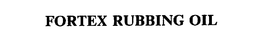 FORTEX RUBBING OIL trademark