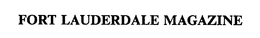 FORT LAUDERDALE MAGAZINE trademark