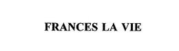 FRANCES LA VIE trademark