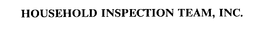 HOUSEHOLD INSPECTION TEAM, INC. trademark