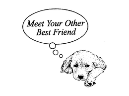 MEET YOUR OTHER BEST FRIEND trademark