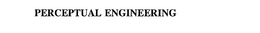 PERCEPTUAL ENGINEERING trademark
