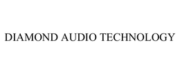 DIAMOND AUDIO TECHNOLOGY trademark