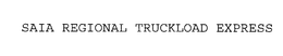 SAIA REGIONAL TRUCKLOAD EXPRESS trademark