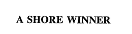 A SHORE WINNER trademark