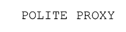 POLITE PROXY trademark