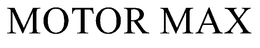 MOTOR MAX trademark