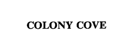 COLONY COVE trademark