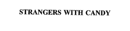 STRANGERS WITH CANDY trademark