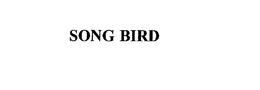 SONG BIRD trademark