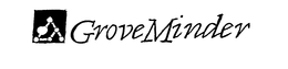 GROVEMINDER trademark