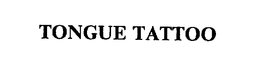 TONGUE TATTOO trademark