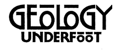 GEOLOGY UNDERFOOT trademark