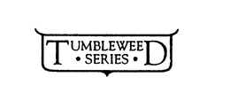TUMBLEWEED SERIES trademark