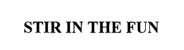 STIR IN THE FUN trademark