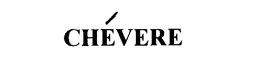 CHEVERE trademark