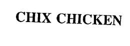 CHIX CHICKEN trademark
