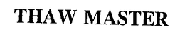 THAW MASTER trademark