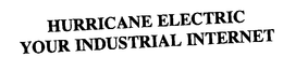 HURRICANE ELECTRIC YOUR INDUSTRIAL INTERNET trademark