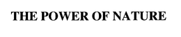 THE POWER OF NATURE trademark