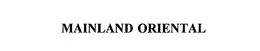 MAINLAND ORIENTAL trademark