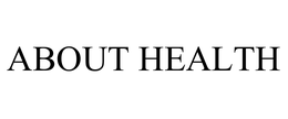 ABOUT HEALTH trademark