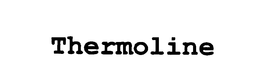 THERMOLINE trademark