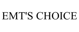 EMT'S CHOICE trademark