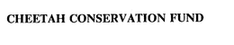 CHEETAH CONSERVATION FUND trademark