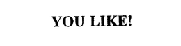 YOU LIKE! trademark