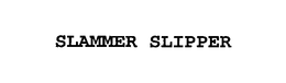 SLAMMER SLIPPER trademark