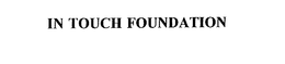 IN TOUCH FOUNDATION trademark
