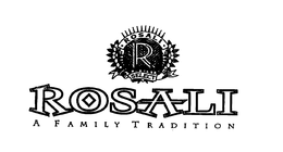 ROSALI A FAMILY TRADITION R ROSALI SELECT trademark
