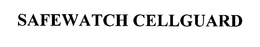SAFEWATCH CELLGUARD trademark