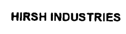 HIRSH INDUSTRIES trademark