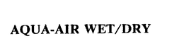 AQUA-AIR WET/DRY trademark