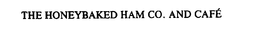 THE HONEYBAKED HAM CO. AND CAFE trademark