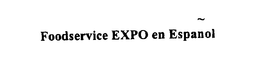 FOODSERVICE EXPO EN ESPANOL trademark