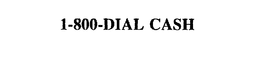 1-800-DIAL CASH trademark
