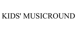KIDS' MUSICROUND trademark