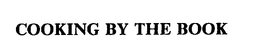 COOKING BY THE BOOK trademark