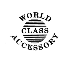 WORLD CLASS ACCESSORY trademark
