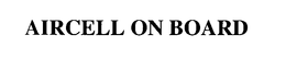 AIRCELL ON BOARD trademark