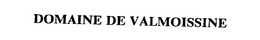 DOMAINE DE VALMOISSINE trademark