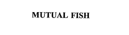 MUTUAL FISH trademark