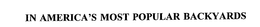 IN AMERICA'S MOST POPULAR BACKYARDS trademark