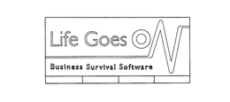 LIFE GOES ON BUSINESS SURVIVAL SOFTWARE trademark